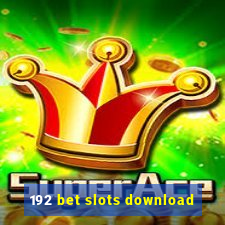 192 bet slots download